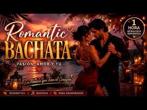 Romantic Bachata 💃 1 Hour | Modern Latin Love Songs ❤️ Relaxing Dance Music 2026