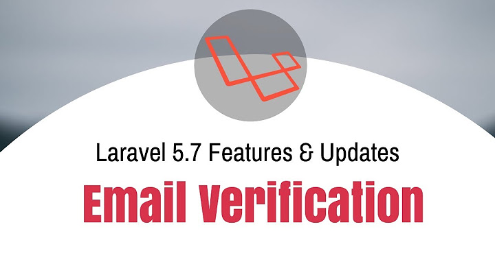 How to add Email Verification in Laravel 5.7? | What's new in Laravel