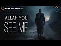 ALLAH YOU SEE ME Emotional Nasheed Vocals Only ALLAH YOU SEE ME Emotional Nasheed Vocals Only