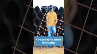 Correios: Proposta salarial será divulgada