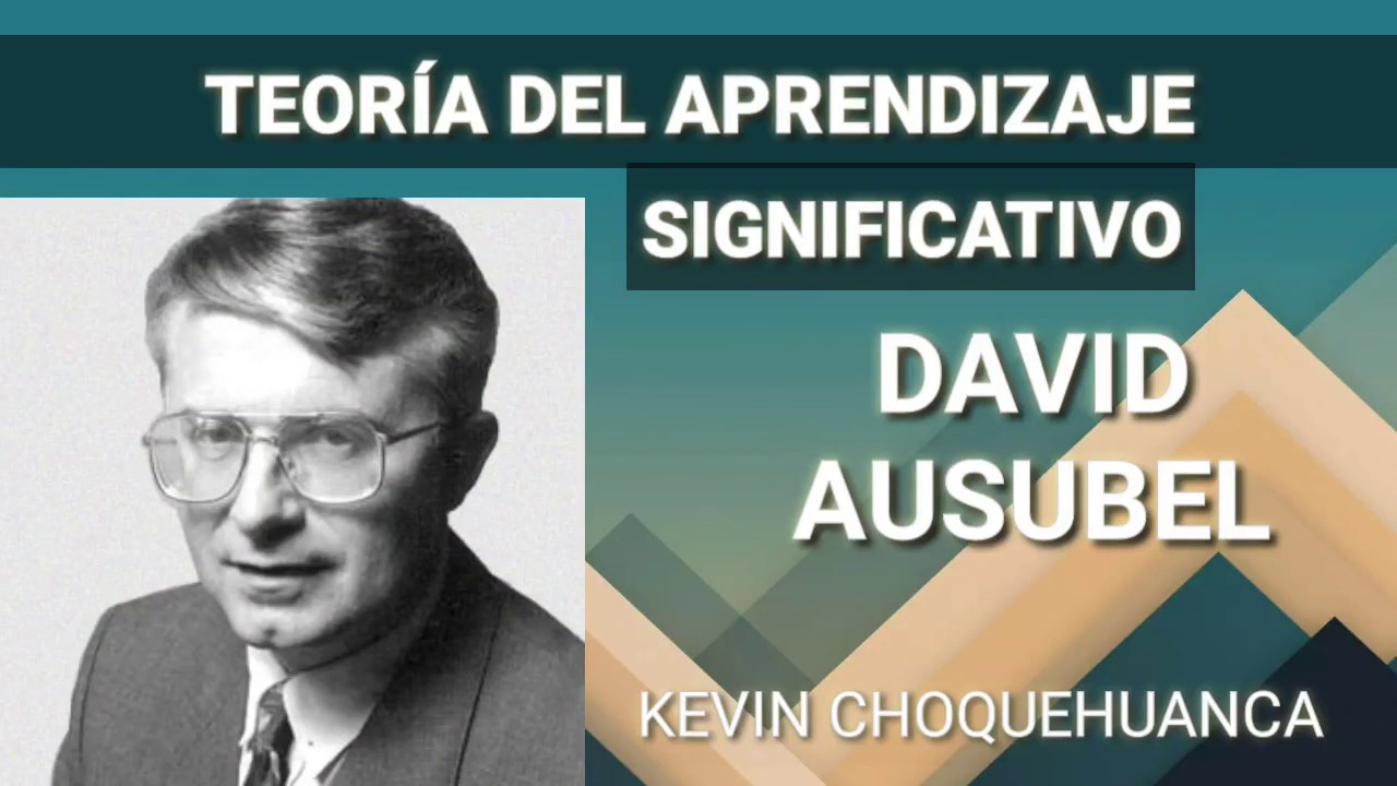 Teoría Del Aprendizaje Significativo De David Ausubel Youtube