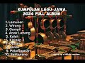 LAGU JAWA FULL ALBUM TERBARU 2024 LAMUNAN, WIRANG-GUYON WATON