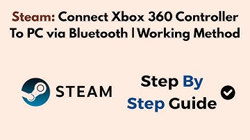 Steam: Connect Xbox 360 Controller To PC via Bluetooth In 2025 | Working Method