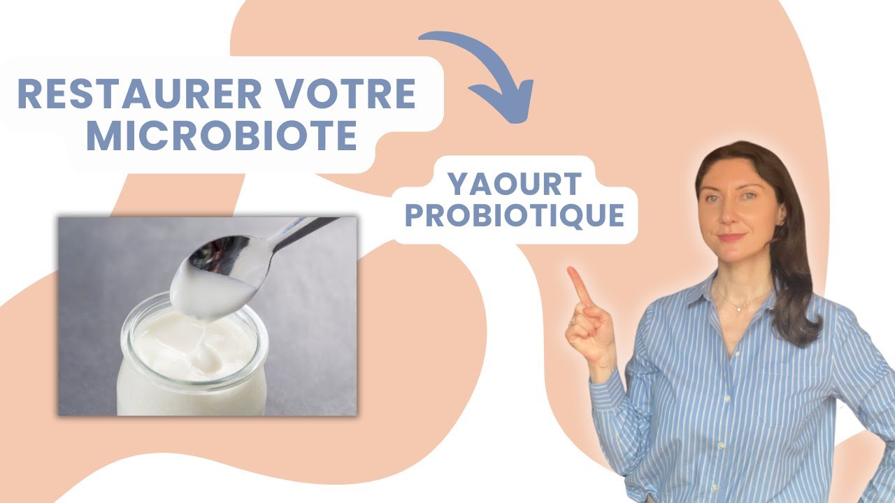 Yaourt aux probiotiques pour restaurer votre microbiote