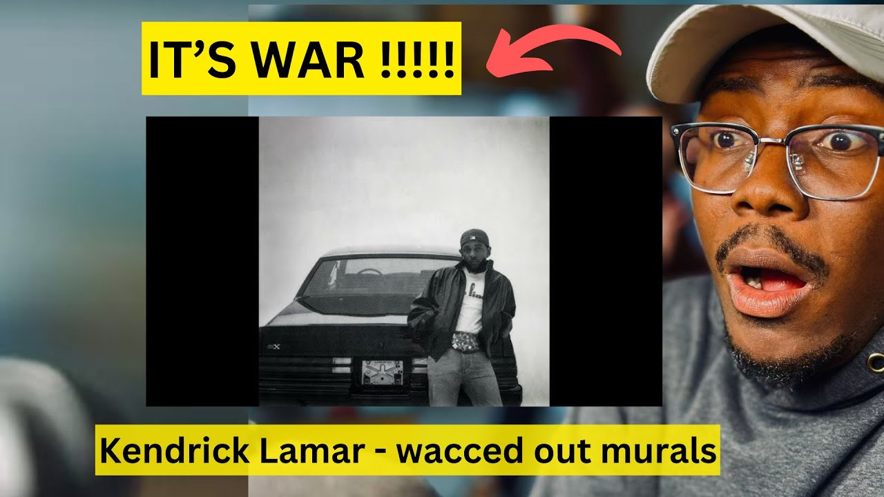 IT'S WAR!!! KENDRICK LAMAR ~ WACCED OUT MURALS | REACTION |