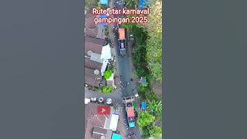 RUTE STAR KARNAVAL GAMPINGAN PAGAK 2025 DRONE VIDEO