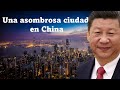 ✅¿Cómo es el lugar más RICO y DESARROLLADO de CHINA? #elpoderdelainvestigación