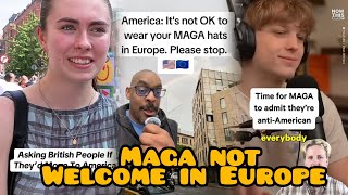 Maga Americans are not welcome in Europe: Here's Why