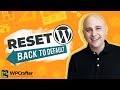 How To Reset WordPress Instead Of Reinstalling - It's Faster & Easier To Start Fresh