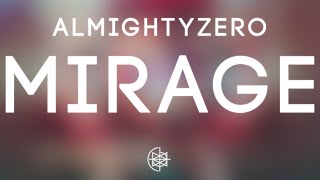 AlmightyZero - Mirage