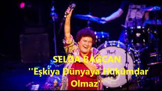 Eşkiya Dünyaya Hükümdar Olmaz  Selda Bağcan 2024