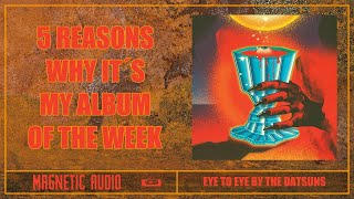 My Album of the Week † Eye To Eye by The Datsun