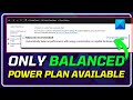 Restore Windows Power Options: "Only Balanced Power Plan Available" on Windows 11/10 [SOLVED]