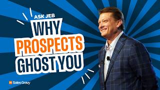 Why Prospects Ghost You (And How to Fix It) | Ask Jeb Blount