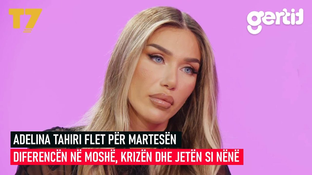 Adelina Tahiri flet për martesën, diferencën në moshë, krizën dhe jetën si nënë | Canapé | T7