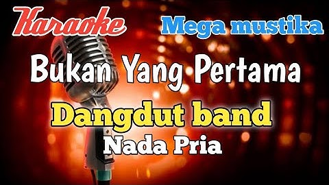Bukan Yang Pertama - Karaoke nada pria