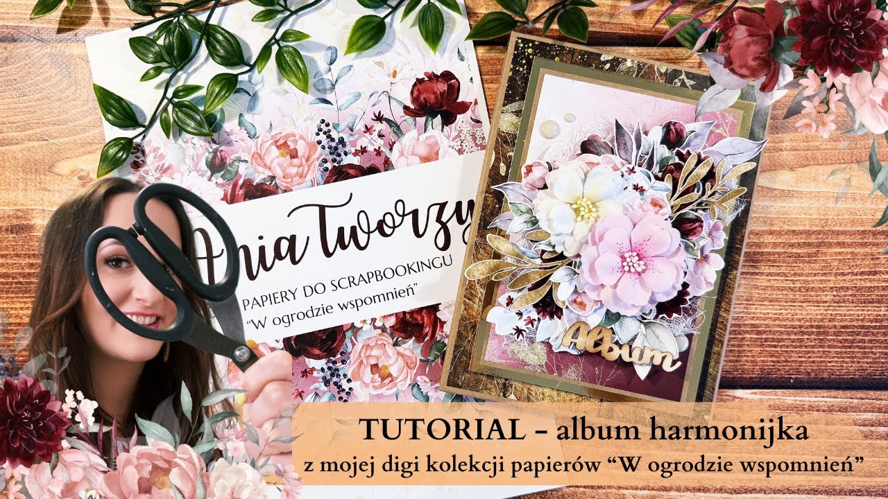 TUTORIAL - album harmonijka z mojej digi kolekcji papierów “W ogrodzie wspomnień” - Ania Tworzy