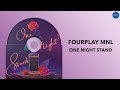 FourPlay MNL One Night Stand Official Audio FourPlay MNL One Night Stand Official Audio