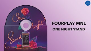 FourPlay MNL - One Night Stand (Official Audio)