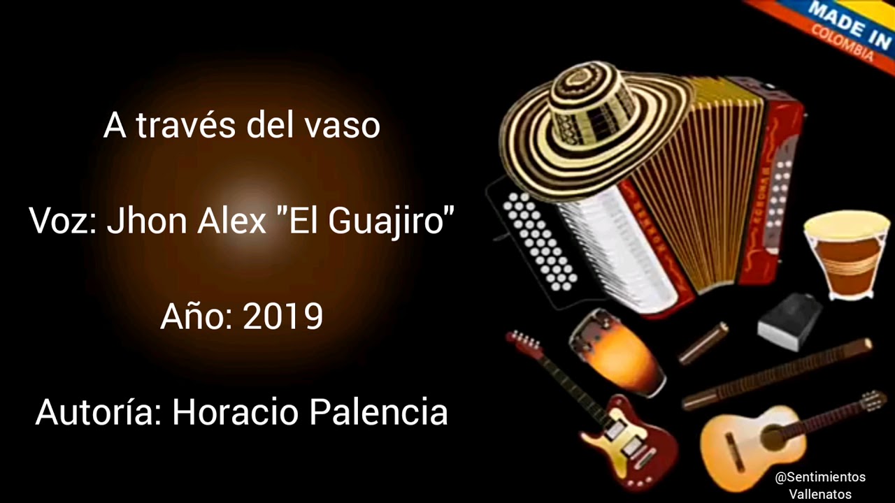 A Traves Del Vaso Jhon Alex El Guajiro Letra Youtube A# gm a travez del vaso ya miro tu cara. a traves del vaso jhon alex el guajiro letra