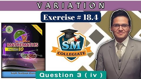Exercise # 18.4 | Question # 3(iv) | Variation | Class 10 | Karachi/Sindh board..