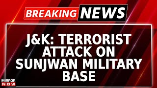 Terrorist Attack Hits Sunjwan Military Base In Jammu; Kashmir Tigers Claim Responsibility | Breaking