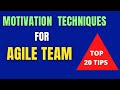 How to motivate the agile team    tips  to motivate the agile scrum team  agile team motivation