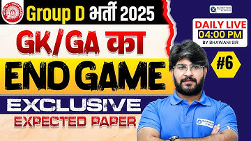 RRB GROUP D 2025 | GK End Game | Exclusive Expected Paper | Paper - 6 | GK by Bhawani sir
