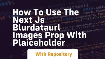 How to use the next js blurdataurl images prop with plaiceholder