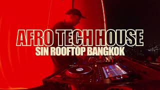 Afro Tech House Dj Set  Sin Rooftop Bangkok  Pablo Fierro  Bun Xapa  Luis Radio