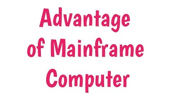 Advantage of Mainframe Computer. Benefits of mainframe computer.