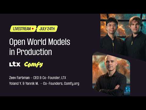 Open World Models in Production: LTX and ComfyUI Founders Live
