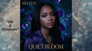Silk & Shadows - Nia Luv (Quiet Bloom)
