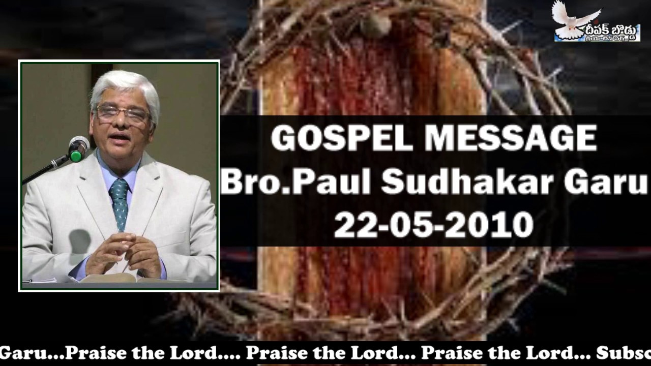 Bro.Paul Sudhakar Garu GOSPEL MESSAGE on 22-05-2010