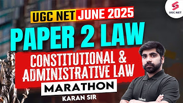 UGC NET Law Paper 2 Marathon 2025 | Constitutional & Administrative Law Revision By Karan Sir