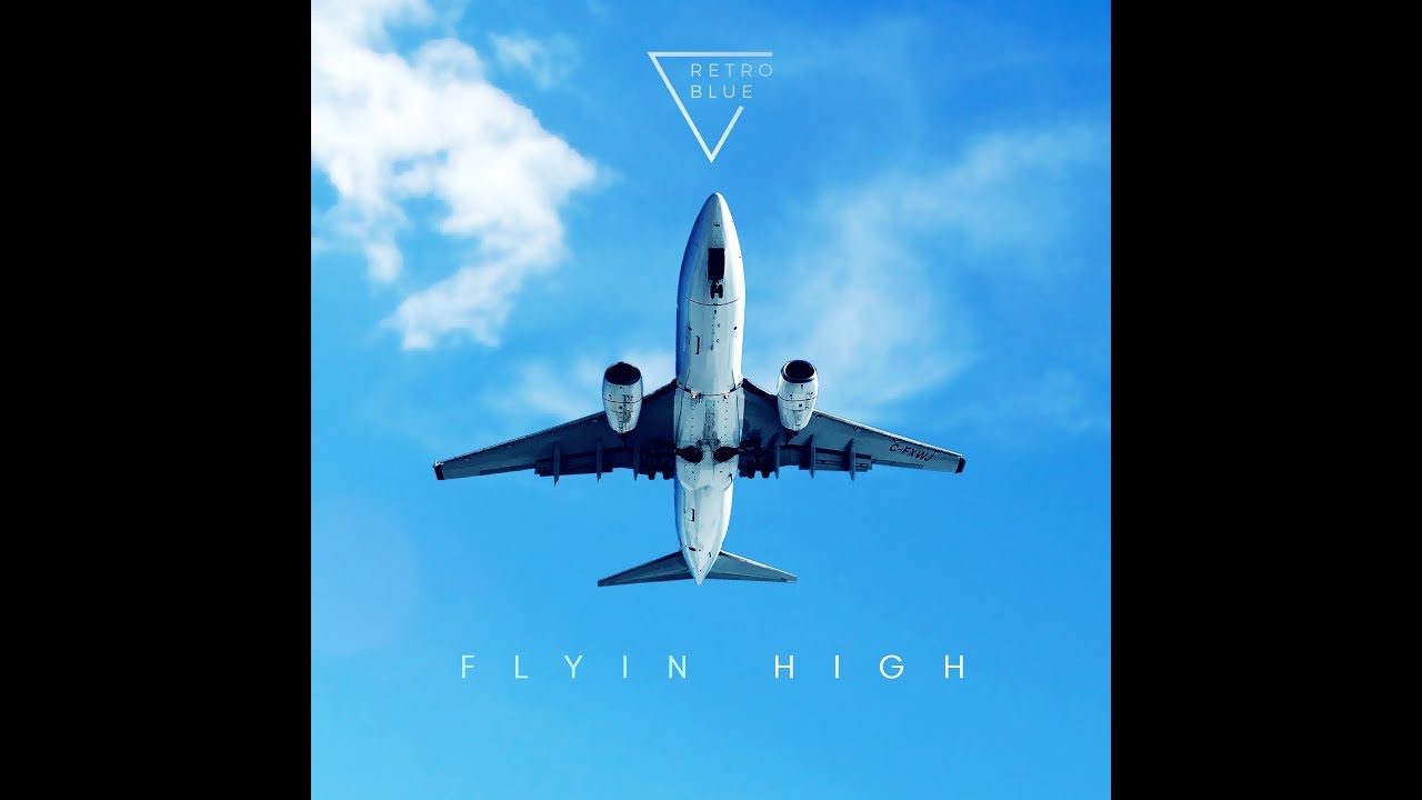 Watch RetroBlue - Flyin High on YouTube Watch RetroBlue - Flyin High on YouTube