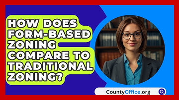 How Does Form-Based Zoning Compare To Traditional Zoning? - CountyOffice.org