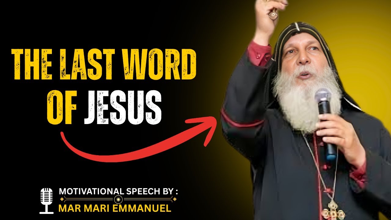 Last Words of Jesus REVEALED | Powerful Message Inspired by Mar Mari Emmanuel