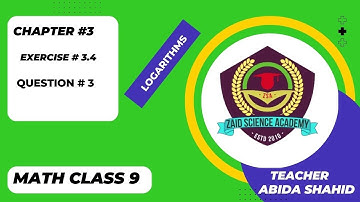 9th Class Math | Logarithms | Exercise 3.4 | Question 3 | Zaid Science Academy