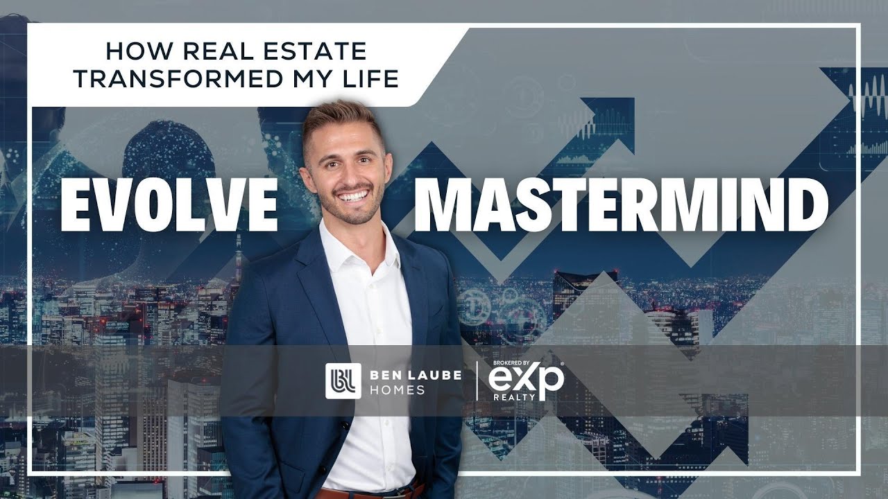 Ben Laube Homes EVOLVE Masterminds Episode 1 How Real Estate Transformed My Life 2023 YouTube