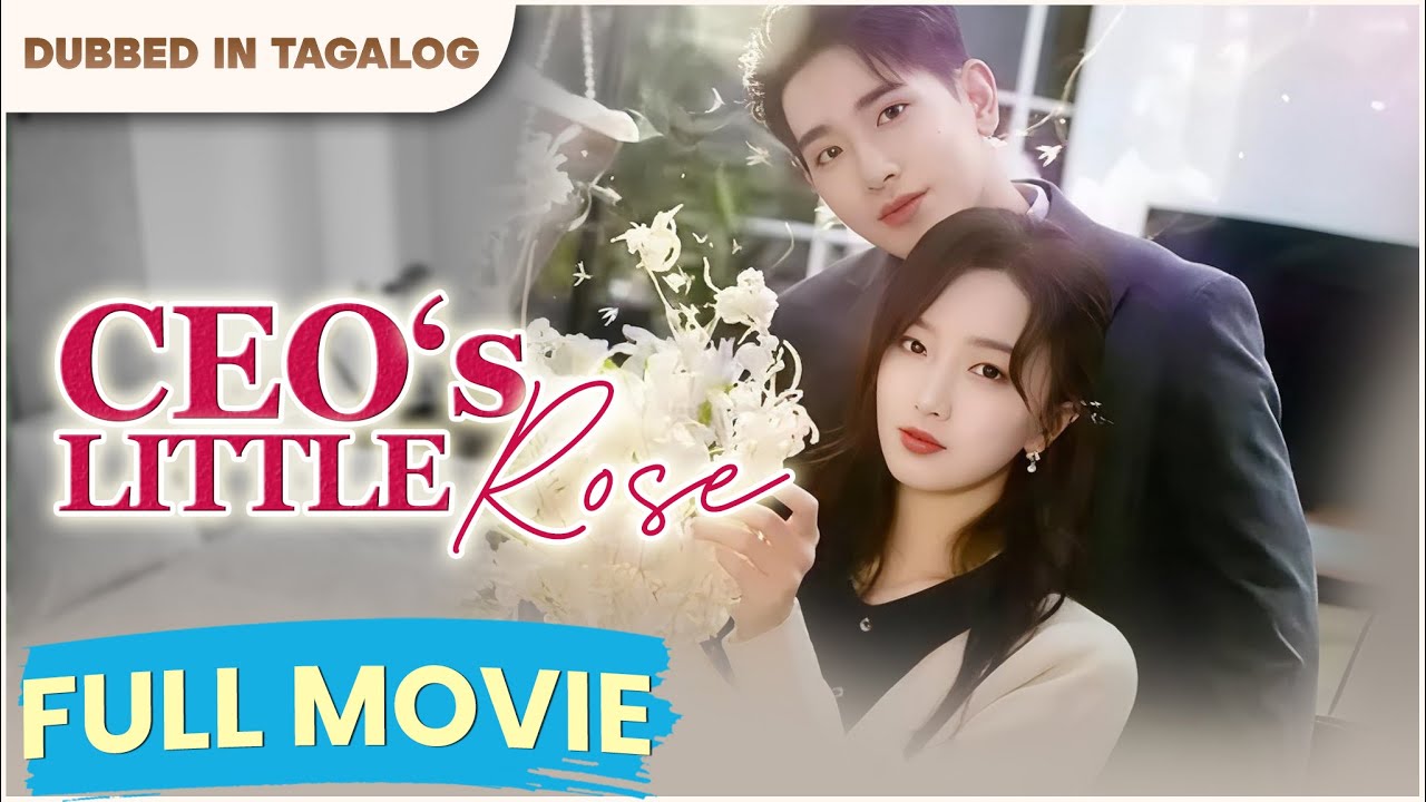 CEO's LITTLE ROSE - FULL MOVIE | Sa bawat pagsubok, mas lalo silang namulaklak para sa isa’t isa.