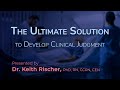 The ultimate solution to develop clinical judgment