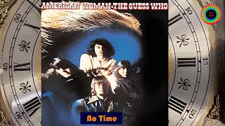 The Guess Who - No Time (Single) (Remastered)
