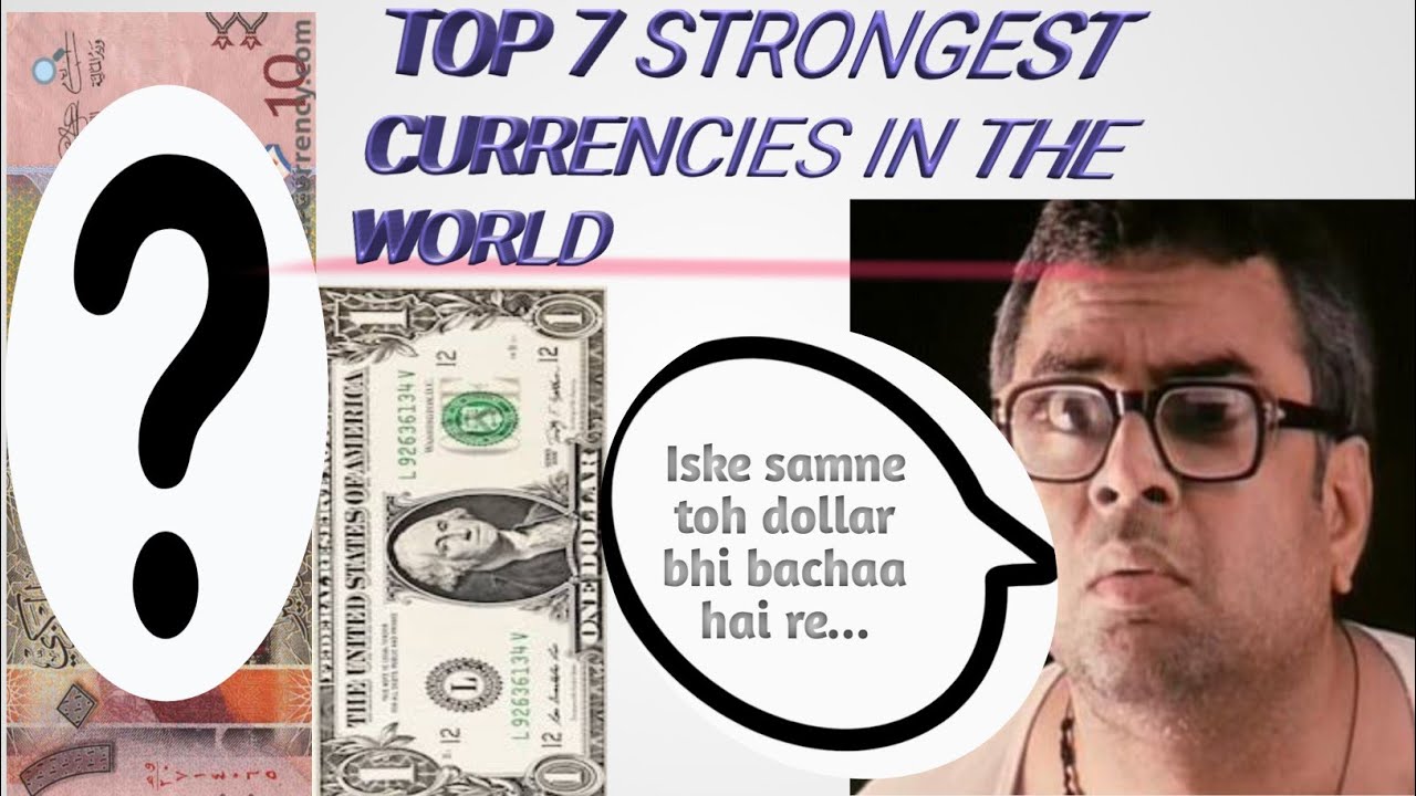 TOP 7 STRONGEST CURRENCIES IN THE WORLD YouTube