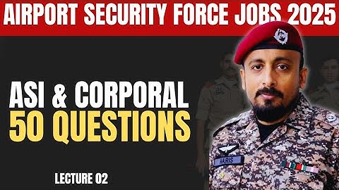 ASF Written Test Preparation 2025 | ASI Written Test Preparation 2025 | ASI & CORPORAL Written Test 