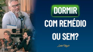 Dr. Samuel Dalle Laste  : dormir : com remédio ou sem remédio?