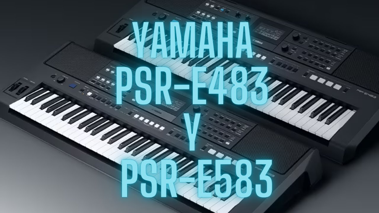 Yamaha PSR-E483 y PSR-E583