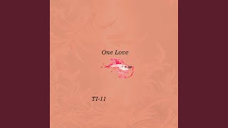 One Love - TI-11