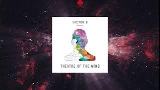 Factor B & John O'Callaghan - The Oath (Original Mix) [THEATRE OF THE MIND MUSIC]