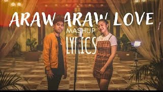 ARAW ARAW LOVE MASH UP / COVER BY PIPAH X PANCHO X NEIL ENRIQUEZ Lyrics